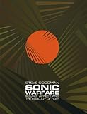 Sonic Warfare: Sound, Affect, and the Ecology of Fear (Technologies of Lived Abstraction)