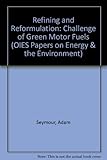 Refining and reformulation : the challenge of green motor fuels