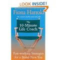 The 10-Minute Life Coach: Fast Working Strategies for a New You