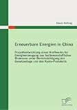 Bild zu: Erneuerbare Energien in China: Projektentwicklung eines Kraftwerks f&uuml;r Energieerzeugung aus festbrennstofflicher Biomasse unter Ber&uuml;cksichtigung der Gesetzeslage und des Kyoto-Protokolls