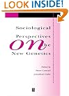 Sociological Perspectives on the New Genetics (Sociology of Health and Illness Monographs)