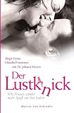 Der Lustk(n)ick: Wie Frauen wieder mehr Spa� am Sex haben - Birgit Frohn