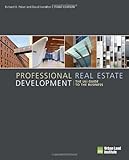 Professional Real Estate Development: The ULI Guide to the Business, 3rd Edition