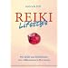 Reiki-Lifestyle - Mit Reiki und Heilsteinen zur vollkommenen Harmonie