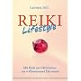 Reiki-Lifestyle - Mit Reiki und Heilsteinen zur vollkommenen Harmonie