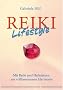 Reiki-Lifestyle - Mit Reiki und Heilsteinen zur vollkommenen Harmonie
