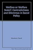 Welfare or welfare state? : contradictions and dilemmas in social policy