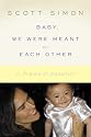 Baby, We Were Meant for Each Other: In Praise of Adoption