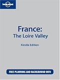 Lonely Planet France: The Loire Valley