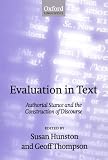 Evaluation in Text: Authorial Stance and the Construction of Discourse
