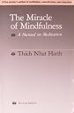 The Miracle of Mindfulness (A Manual on Meditation, A Zen Master's Method of Meditation, Concentration, and Relaxation)