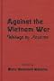 Against the Vietnam War: Writings by Activists