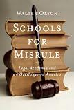 Cover for 'Schools for Misrule: Legal Academia and an Overlawyered America'
