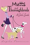 Mutts and Thoroughbreds: A Girls' Guide