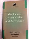 Matrimonial consent orders and agreements