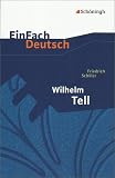 EinFach Deutsch - Textausgaben: Wilhelm Tell: Schauspiel. Mit Materialien - Friedrich von Schiller