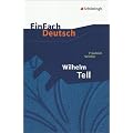 EinFach Deutsch Textausgaben: Friedrich Schiller: Wilhelm Tell: Klassen 8 - 10: Schauspiel. Mit Materialien