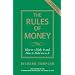 The Rules of Money: How to Make It and How to Hold on to It