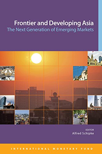 Frontier and Developing Asia:The Next Generation of Emerging Markets