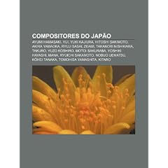 Compositores Do Jap O: Ayumi Hamasaki, Yui, Yuki Kajiura, Hitoshi Sakimoto, Akira Yamaoka, Ryuji Sasai, Zeami, Takanori Nishikawa, Takuro
