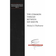 The Common Thread Between ESP and PK (Parapsychological Monographs, No. 19)