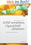 LDAP verstehen, OpenLDAP einsetzen: Grundlagen und Praxiseinsatz