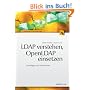 LDAP verstehen, OpenLDAP einsetzen: Grundlagen und Praxiseinsatz