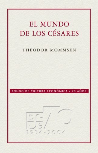 El mundo de los Césares (70 Aniversario Fce) (Spanish Edition)