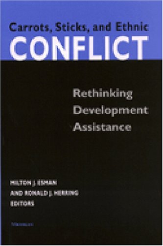 Carrots, Sticks, and Ethnic Conflict: Rethinking Development Assistance