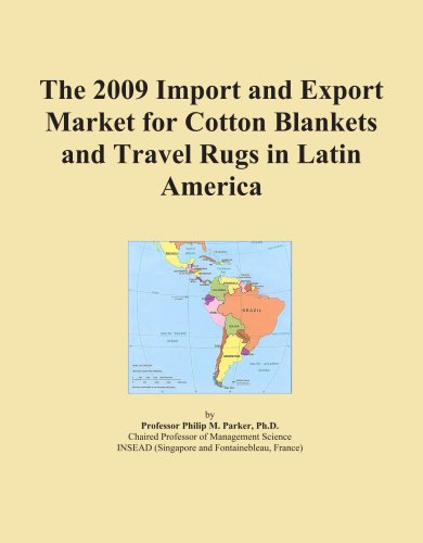 The 2009 Import and Export Market for Cotton Blankets and Travel Rugs in Latin America