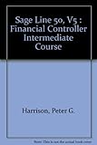 Sage Line 50 v5 : Financial Controller. Intermediate course