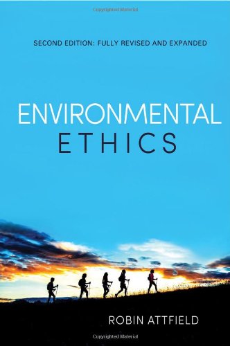 Environmental Ethics: An Overview for theTwenty-First Century