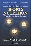 Sports Nutrition: Vitamins and Trace Elements, Second Edition