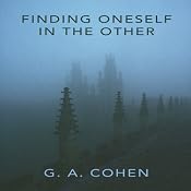 Finding Oneself in the Other | [G. A. Cohen]