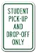 Student Pick-Up And Drop-Off Only Sign 12 x 18 Heavy Gauge Aluminum Signs