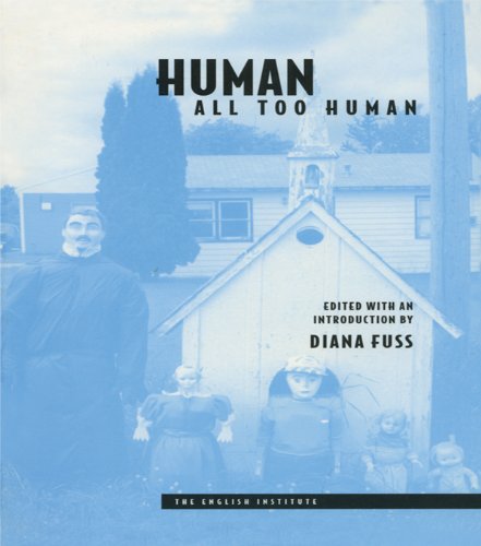 Human, All Too Human (Essays from the English Institute)