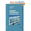 Handbuch Fabrikplanung: Konzept, Gestaltung und Umsetzung wandlungsf�higer Produktionsst�tten