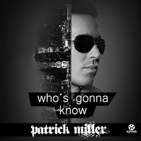 Patrick Miller - Who's Gonna Know (David May Mix) (GregiX Edit)