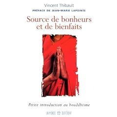 Source de bonheurs et de bienfaits : Petite introduction au bouddhisme