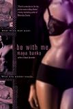 Be With Me Maya Banks