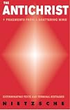 The Antichrist: Plus Fragments from a Shattering Mind