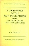 A Dictionary of the Mon Inscriptions from the 6th to the 16th Centuries (London Oriental) 1000h