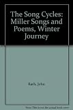 The song cycles : Miller songs & poems and Winter journey = Die Schöne Müllerin and Die Winterreise