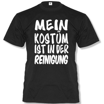 MEIN KOSTÜM IST IN DER REINIGUNG - KARNEVAL 
