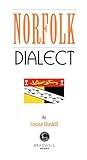 Norfolk dialect : a selection of words and anecdotes from around Norfolk