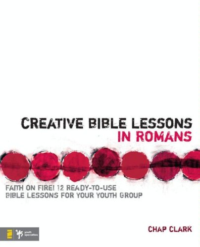 Creative Bible Lessons in Romans: Faith in Fire!