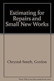 Estimating for repairs and small new works including a schedule of 1977/78 rates and estimating for alterations and repairs