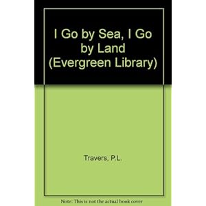 I Go by Sea, I Go by Land (Evergreen Library)