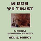 In Dog We Trust | [Neil S. Plakcy]