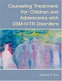 Counseling Treatment for Children and Adolescents with DSM-IV-TR Disorders